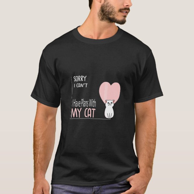 Tut mir leid, ich kann mit meinen Katzen keine Plä T-Shirt (Vorderseite)