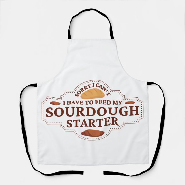 Tut mir leid, ich muss meinen Sourdough-Starter ni Schürze (Vorderseite)