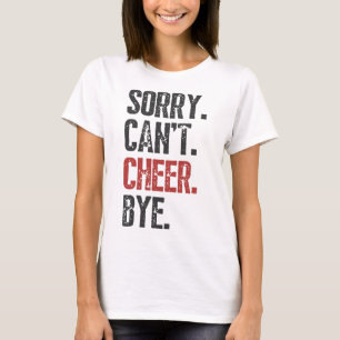 Tut mir leid, kann Cheerleader Cheerleading Lieb n T-Shirt