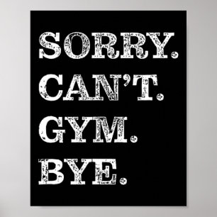 Tut mir leid, kann nicht durch - Muskeln abheben Poster