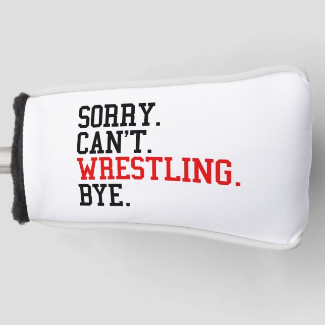Tut mir leid, kann nicht Wrestling von Ringe Golf Headcover (Vorderseite)