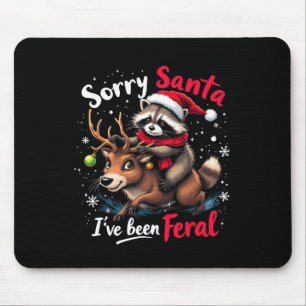 Tut mir leid, Santa Ich war Feral Raccoon Funny Ch Mousepad