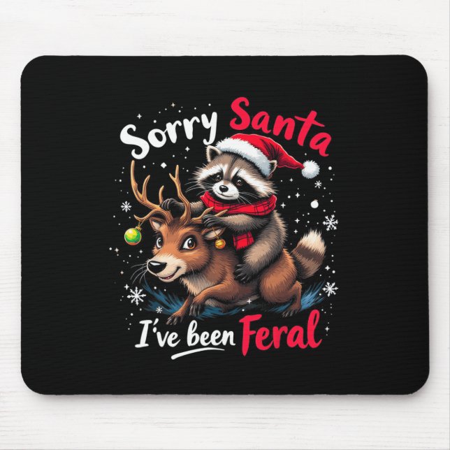 Tut mir leid, Santa Ich war Feral Raccoon Funny Ch Mousepad (Vorne)