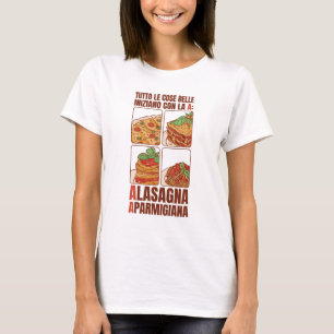 TUTTE LE COSE BELLE INIZIANO CON LA A: ALASAGNE T-Shirt