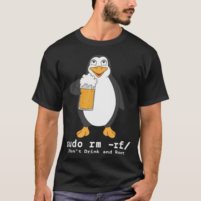 Tux Linux Penguin Sudo Rm Computerfreak Beer T-Shirt (Vorderseite)