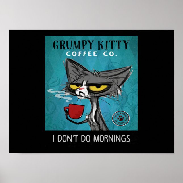 Tuxedo Cat Coffee I Don't Do Mornings Grumpy Kitty Poster (Vorne)