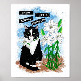 Tuxedo Cat und Lilies | Inspiration Zitat Poster