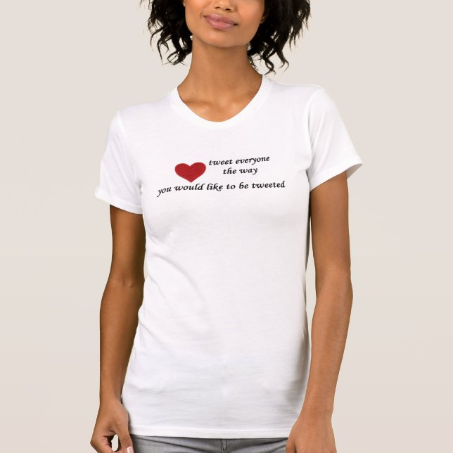 tweeten jeder DIE WEISE, die SIE TWEETE SEIN T-Shirt (Vorderseite)