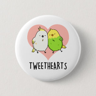 Tweethearts Funny Love Birds Pun Button