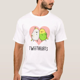 Tweethearts Funny Love Birds Pun T-Shirt