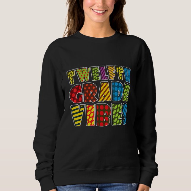 Twelfth Grade Vibes 12th Grade Team Teacher Back T Sweatshirt (Vorderseite)