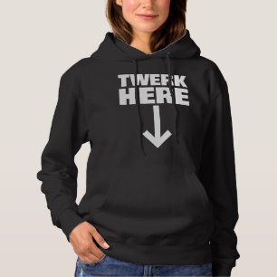 Twerk Here 32 Hoodie