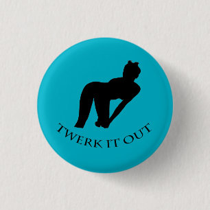 Twerk knöpft es heraus Abzeichen-Button Button