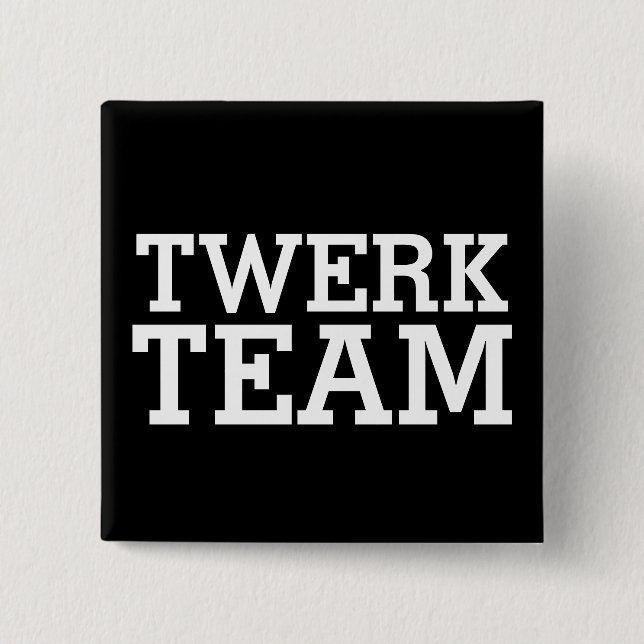 Twerk Team Button (Vorderseite)