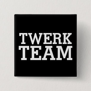 Twerk Team Button