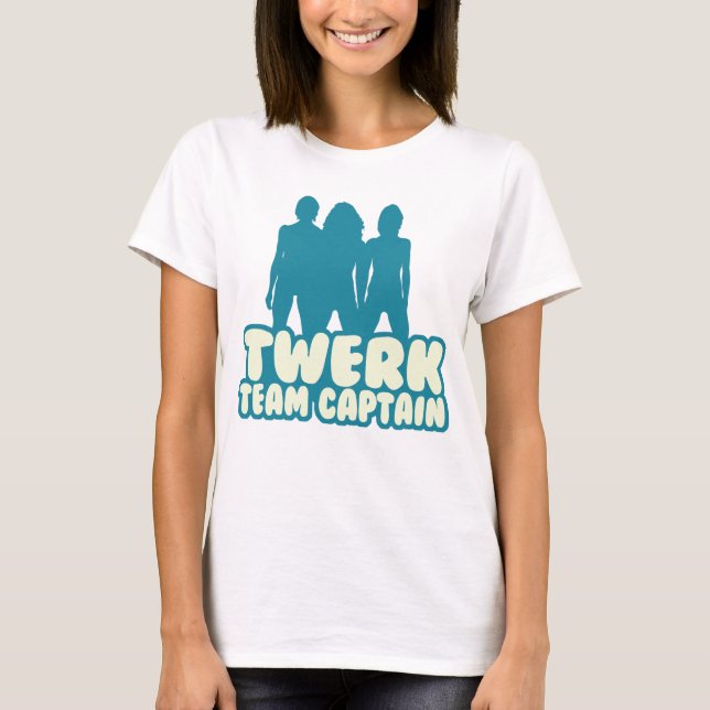 Twerk Team-Kapitän T-Shirt (Vorderseite)