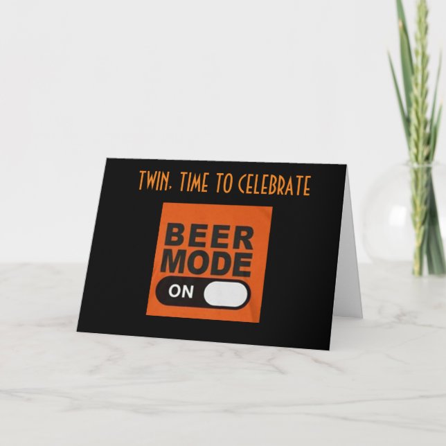 **TWIN** BEER MODE ON FOR YOUR "BIRTHDAY" KARTE (Vorderseite)