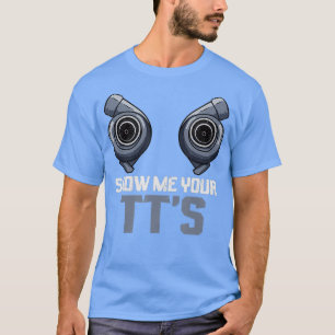 Twin Turbo Diesel Mechaniker Zeig mir deine TTs T-Shirt