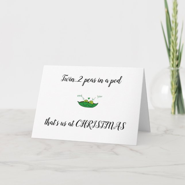 TWIN-YOU/ME 2 PEAS IN A POD= CHRISTMAS WISHES KARTE (Vorderseite)
