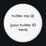 Twitter me @ (Ihre Twitter-ID hier) The MUSEUM Magnet<br><div class="desc">"Twitter me @ (Ihr Twitter-ID hier)", Twitter mich @ (Ihr Twitter-ID hier) Das MUSEUM Zazzle Geschenke, Gifts The MUSEUM Zazzle jGibney Design Vorlagen, </div>