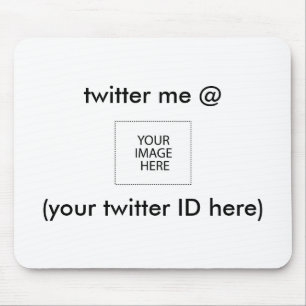 Twitter me @ (Ihre Twitter-ID hier) The MUSEUM Mousepad