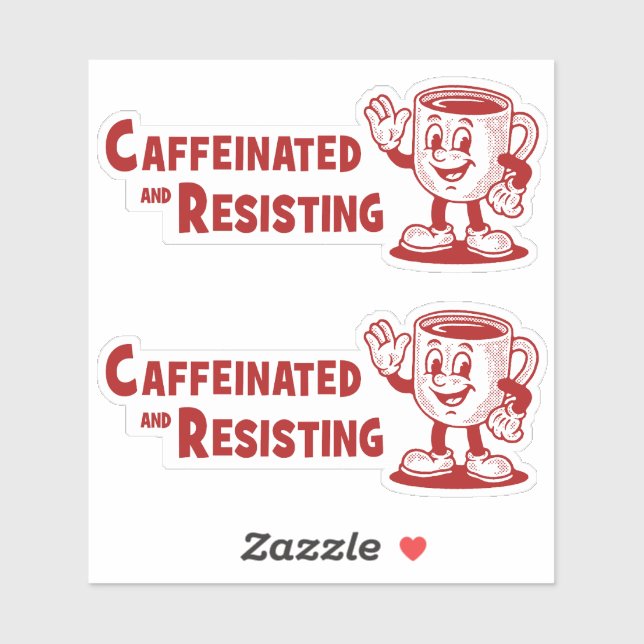 TWO! Caffeinated & Resisting Protest Coffee Aufkleber (Blatt)