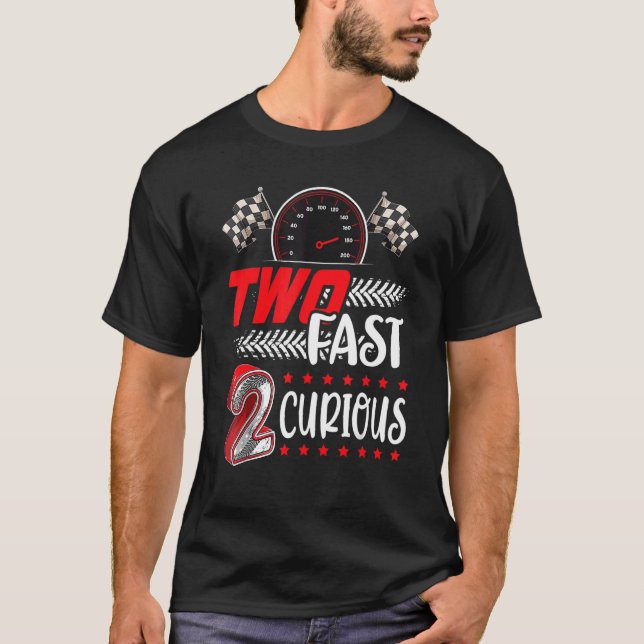 Two Fast 2 Curious racing 2nd Birthday two T-Shirt (Vorderseite)
