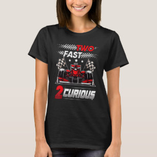 Two Fast 2 Curious racing 2nd Birthday two T-Shirt