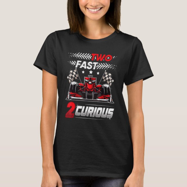 Two Fast 2 Curious racing 2nd Birthday two T-Shirt (Vorderseite)