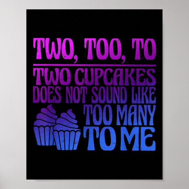 Two, Too, To Two Cupcakes Does Not Sound Like Too  Poster (Vorne)