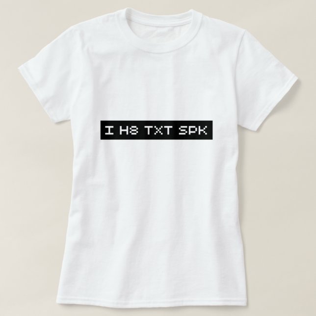 txt I h8 spk T-Shirt (Design vorne)