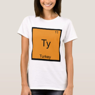 Ty - Truthahn Lustiges Element Chemie T-Shirt