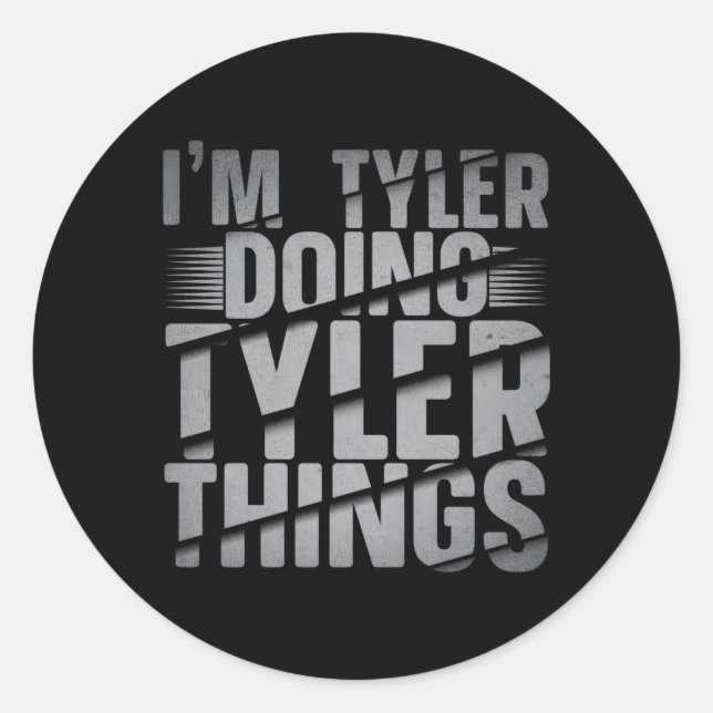 Tyler macht Tyler Things Tyler Name Runder Aufkleber (Vorderseite)