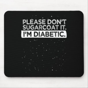 Typ-1-Diabetes-Bewusstsein Bitte verzuckern Sie ni Mousepad