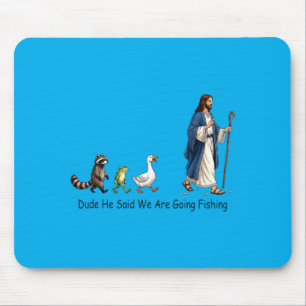 Typ Er sagte wir gehen angeln Jesus Jünger Mousepad