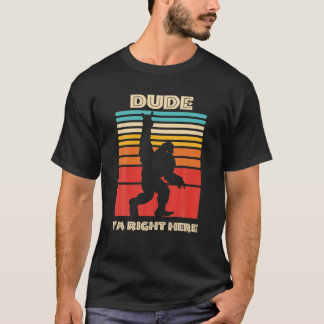 Typ ich bin hier, Bigfoot Rock und Roll Sasquatc T-Shirt