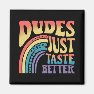Typ kosten einfach einen besseren Regenbogen Gay P Magnet