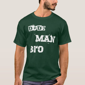 Typ-Mann Bro Shirt