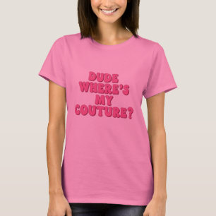 Typ Mann Wo ist meine Couture Sarkastisch Lustig D T-Shirt