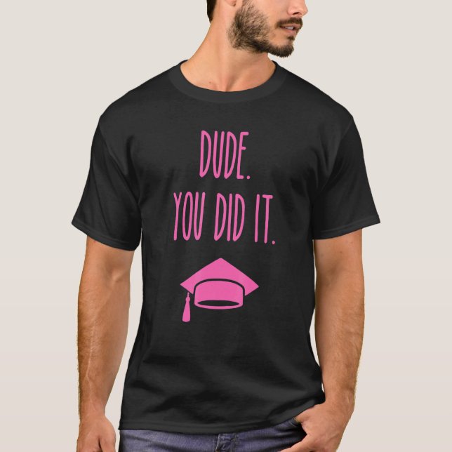 Typ Sie es getan Abschluss 5 T-Shirt (Vorderseite)