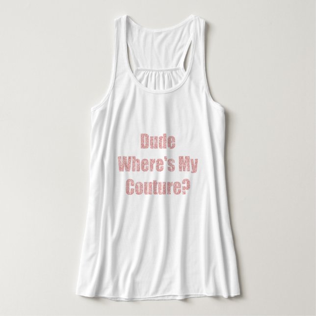 Typ, wo meine Couture ist Tank Top (Design Vorderseite)