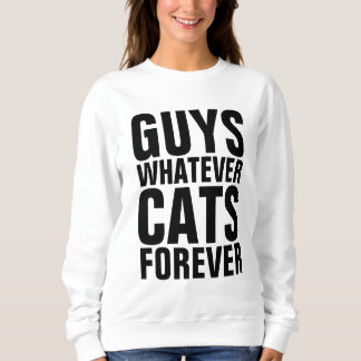 TYPEN EGAL KATZEN FÜR IMMER Lustiges Katzen T-Shir Sweatshirt