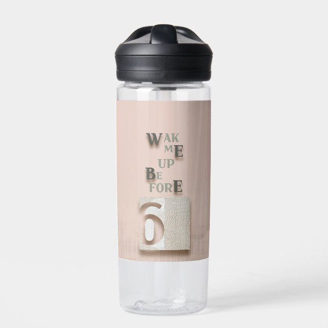 typografie_5_weckte mich vor 6 trinkflasche (Vorderseite)
