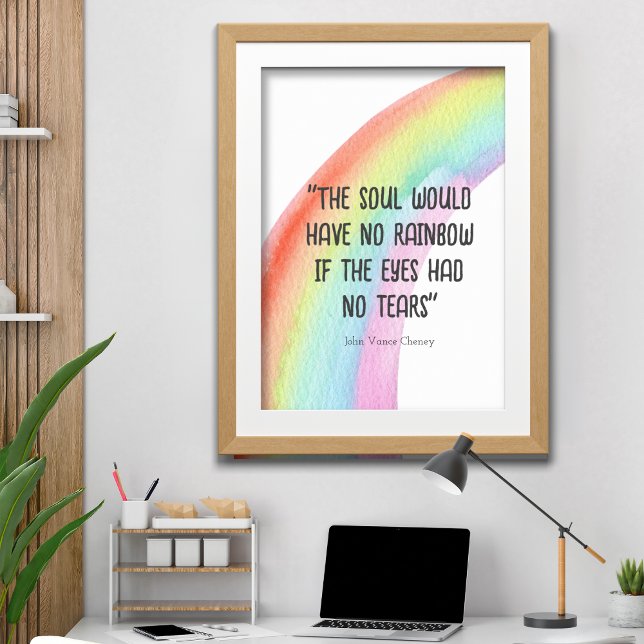 Typografie Motivierend Zitat Watercolor-Regenbogen Poster (The Soul Would Have No Rainbow If the Eyes Had No Tears Inspirational Motivational Quote Poster)