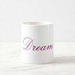 Typografie Text Dream Kaffeetasse<br><div class="desc">Typografie Design mit dem Wort Dream geschrieben in einem extravagant burgundischen Schriftart.</div>
