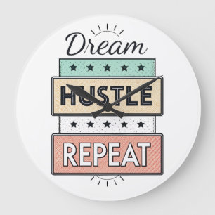 Typografisches Zitat - "Traum. Hustle. Wiederholen Große Wanduhr
