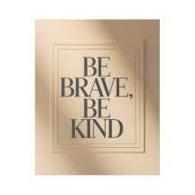 Typographie Serif Élégante "Sois Brave, Sois Genti