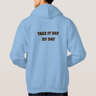 Typographie « Take It Day By Day » Sweat à capuche