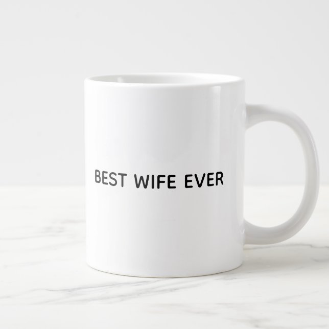 Typography Mug Design – Best Wife Ever Jumbo-Tasse (Rechts)