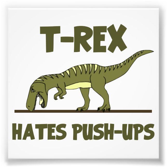 Tyrannosaurus Rex Dinosaur Hates Push Ups Fotodruck (Vorne)